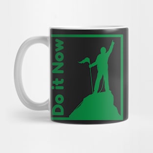 Do it now + motivation + Quotes - Green T-Shirt Mug